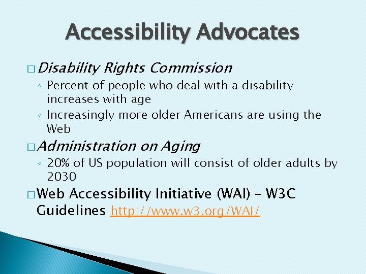 Accessibility Advocates � Disability Rights Commission ◦ Percent of people who deal with a