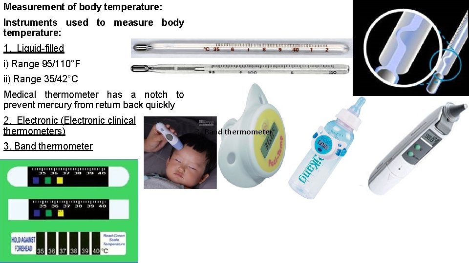 Measurement of body temperature: Instruments used to measure body temperature: 1. Liquid-filled i) Range