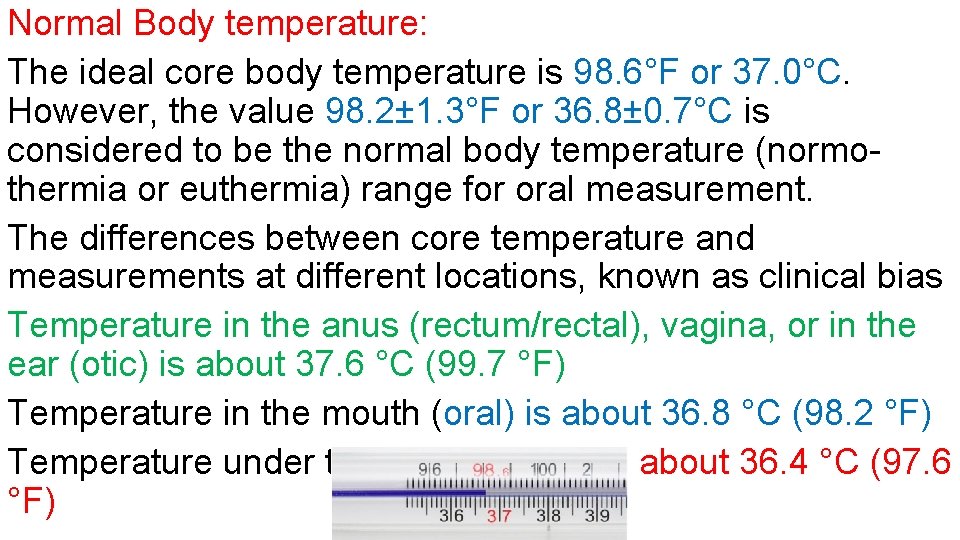 Normal Body temperature: The ideal core body temperature is 98. 6°F or 37. 0°C.