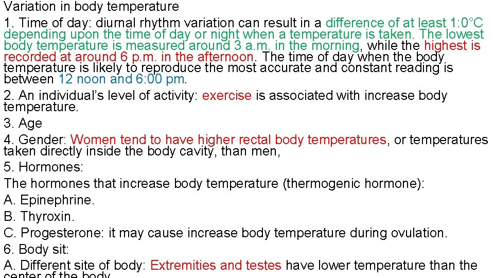 Variation in body temperature 1. Time of day: diurnal rhythm variation can result in