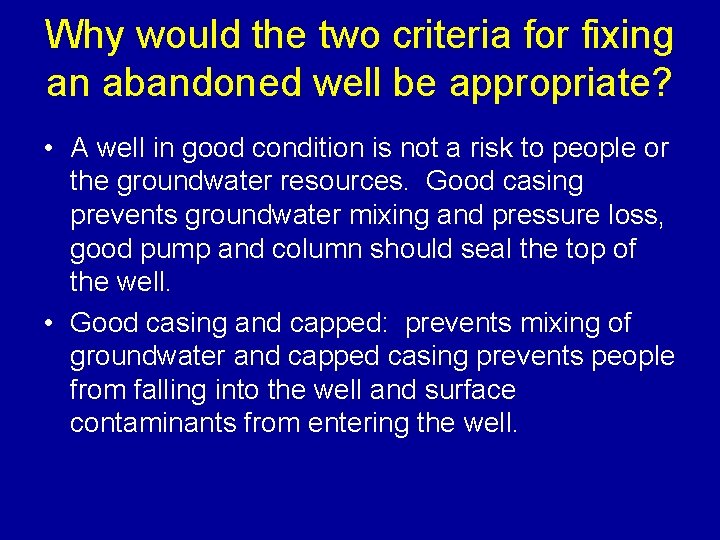 Why would the two criteria for fixing an abandoned well be appropriate? • A