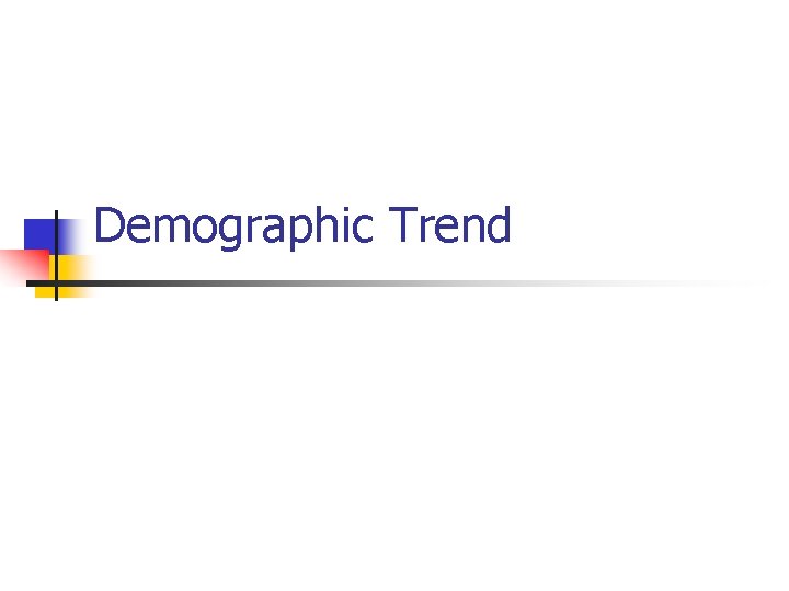 Demographic Trend 