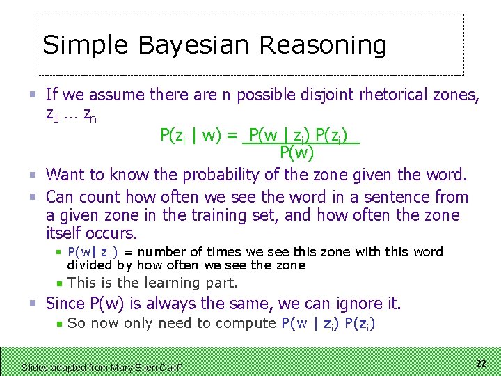 Simple Bayesian Reasoning If we assume there are n possible disjoint rhetorical zones, z Simple Bayesian Reasoning If we assume there are n possible disjoint rhetorical zones, z