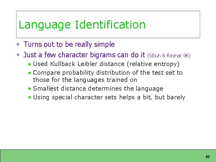 Language Identification Turns out to be really simple Just a few character bigrams can Language Identification Turns out to be really simple Just a few character bigrams can