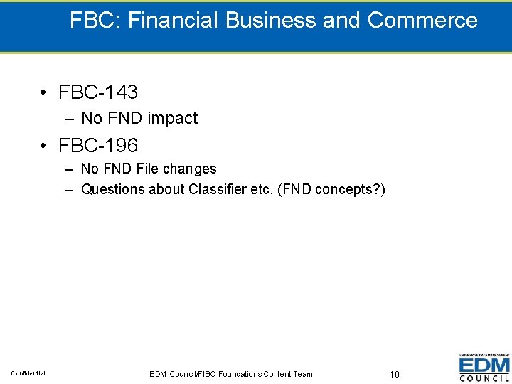 FBC: Financial Business and Commerce • FBC-143 – No FND impact • FBC-196 –