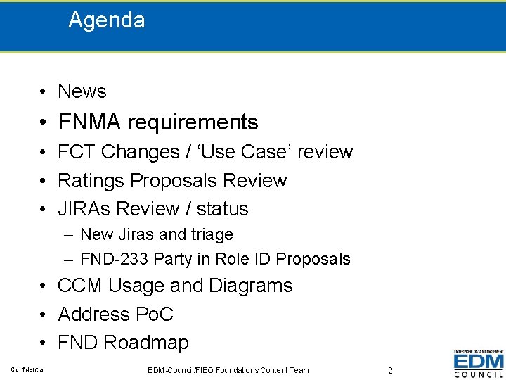 Agenda • News • FNMA requirements • FCT Changes / ‘Use Case’ review •