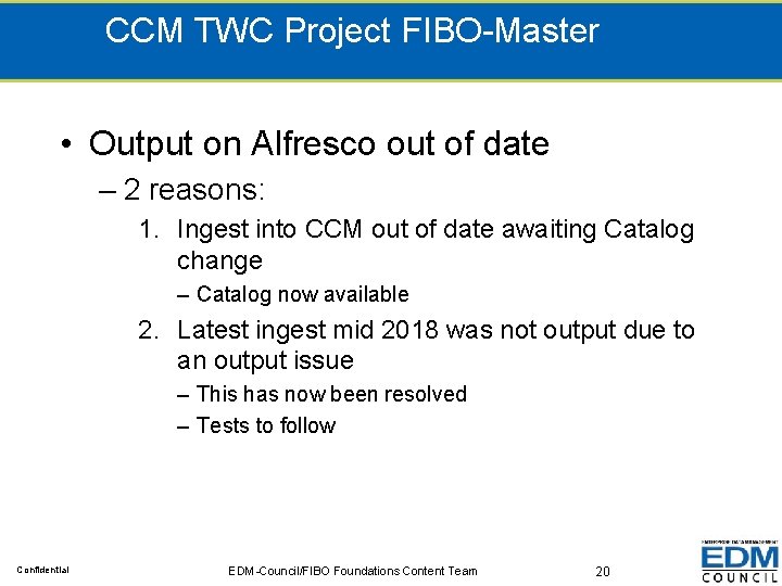 CCM TWC Project FIBO-Master • Output on Alfresco out of date – 2 reasons: