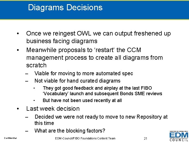 Diagrams Decisions • • Once we reingest OWL we can output freshened up business