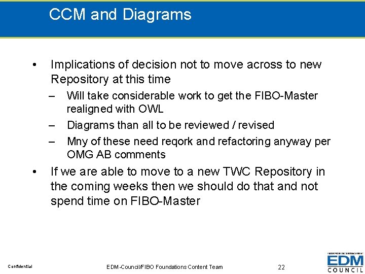 CCM and Diagrams • Implications of decision not to move across to new Repository