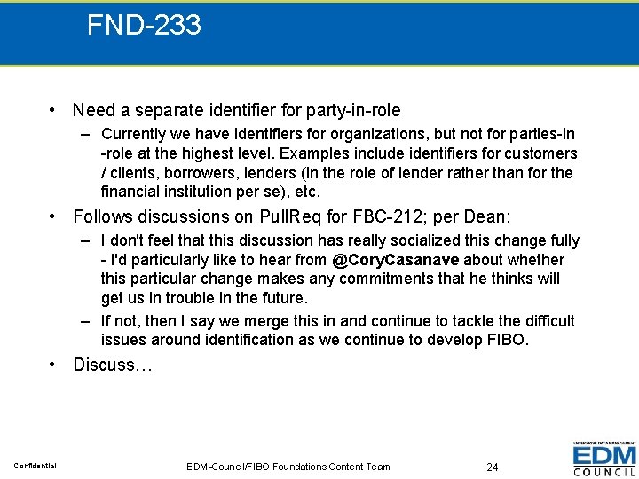 FND-233 • Need a separate identifier for party-in-role – Currently we have identifiers for