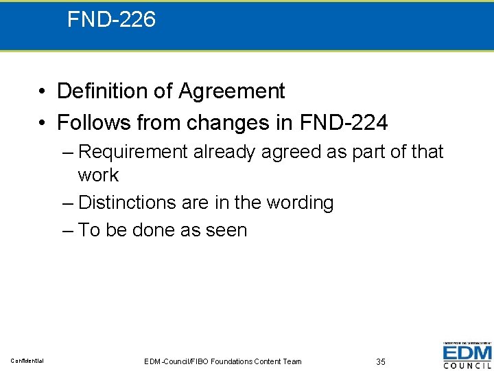 FND-226 • Definition of Agreement • Follows from changes in FND-224 – Requirement already