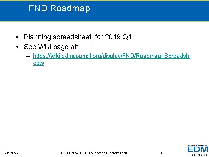 FND Roadmap • Planning spreadsheet; for 2019 Q 1 • See Wiki page at: