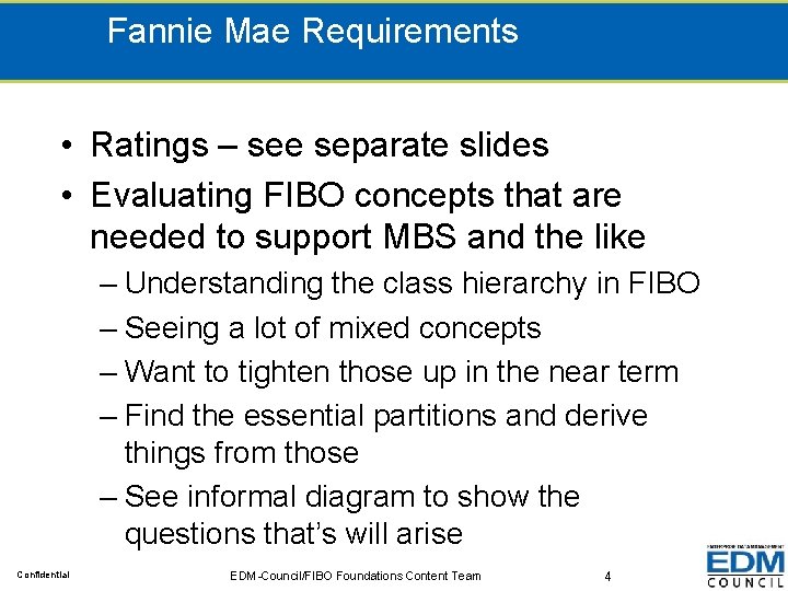 Fannie Mae Requirements • Ratings – see separate slides • Evaluating FIBO concepts that