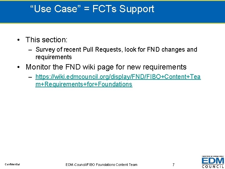 “Use Case” = FCTs Support • This section: – Survey of recent Pull Requests,