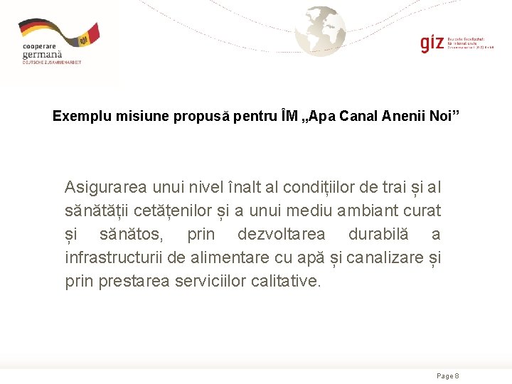 Exemplu misiune propusă pentru ÎM „Apa Canal Anenii Noi” Asigurarea unui nivel înalt al