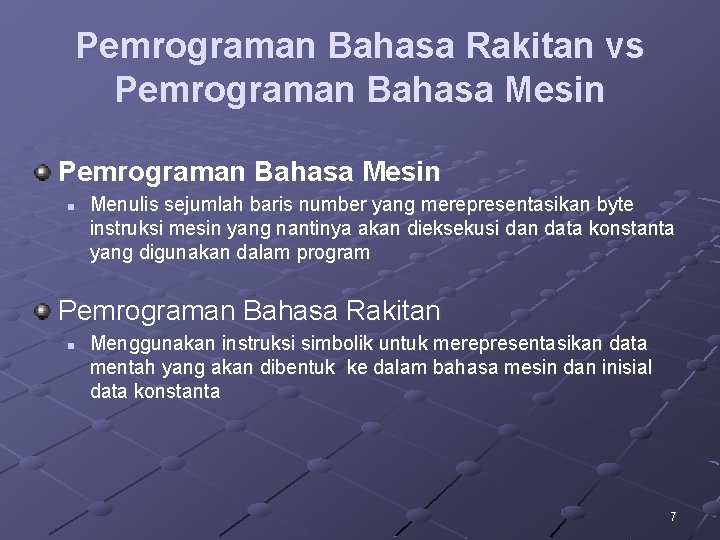 Pemrograman Bahasa Rakitan vs Pemrograman Bahasa Mesin n Menulis sejumlah baris number yang merepresentasikan