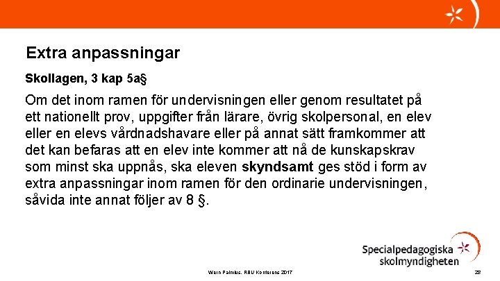 Extra anpassningar Skollagen, 3 kap 5 a§ Om det inom ramen för undervisningen eller