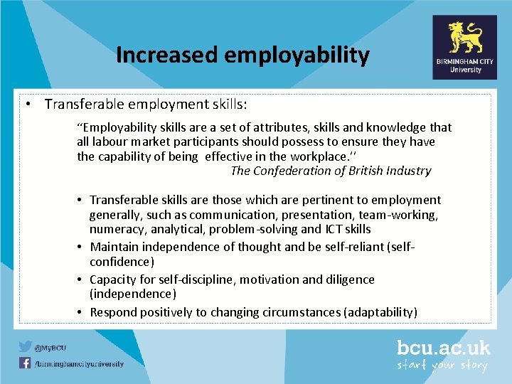 Increased employability • Transferable employment skills: ‘‘Employability skills are a set of attributes, skills