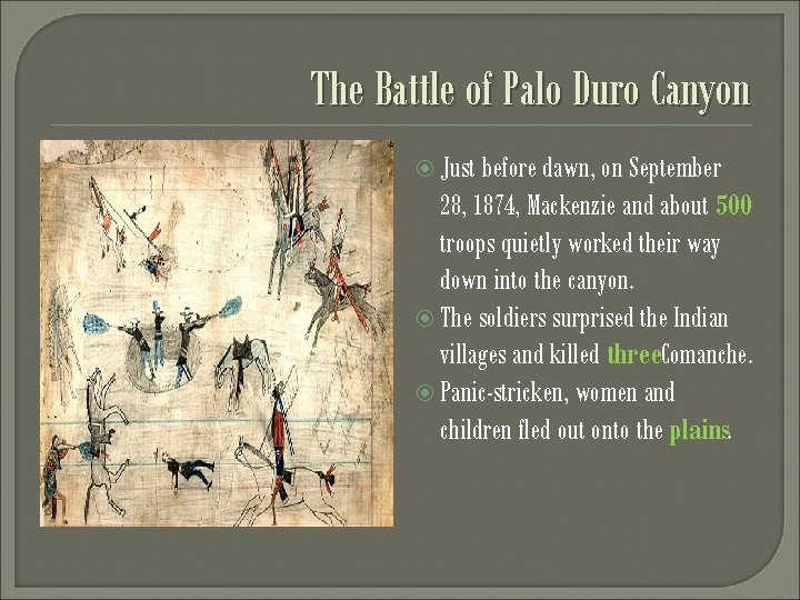 The Battle of Palo Duro Canyon Just before dawn, on September 28, 1874, Mackenzie