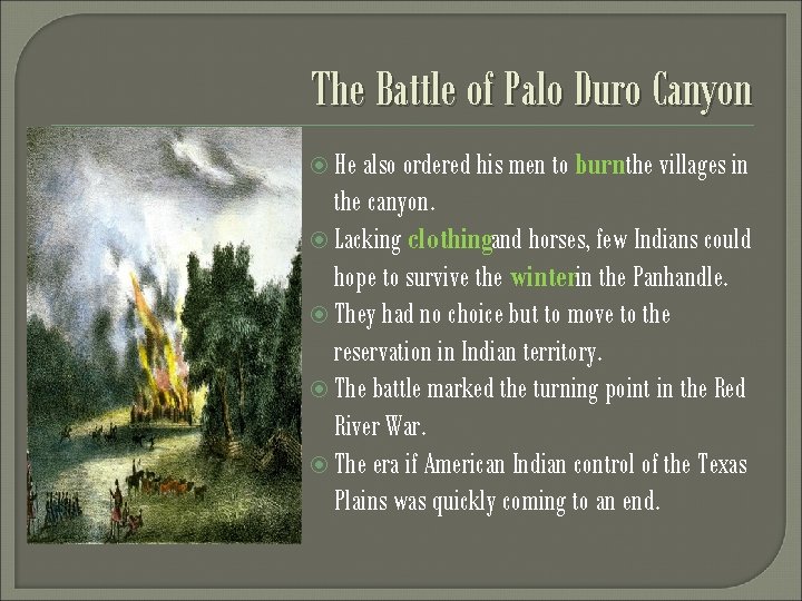 The Battle of Palo Duro Canyon He also ordered his men to burnthe villages