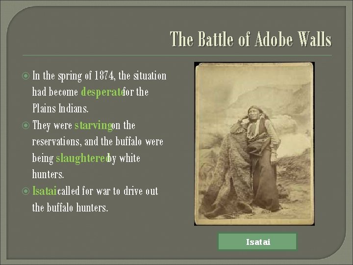 The Battle of Adobe Walls In the spring of 1874, the situation had become