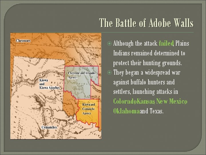 The Battle of Adobe Walls Although the attack failed, Plains Indians remained determined to