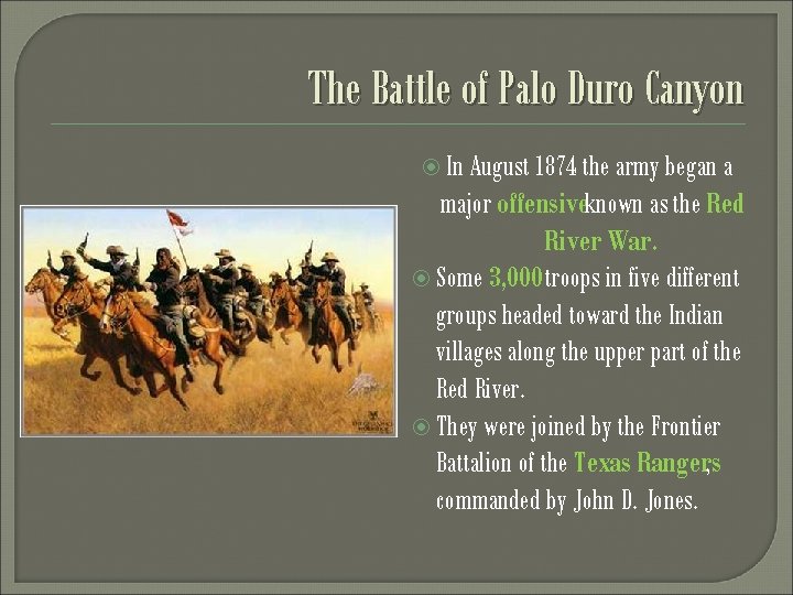 The Battle of Palo Duro Canyon In August 1874 the army began a major