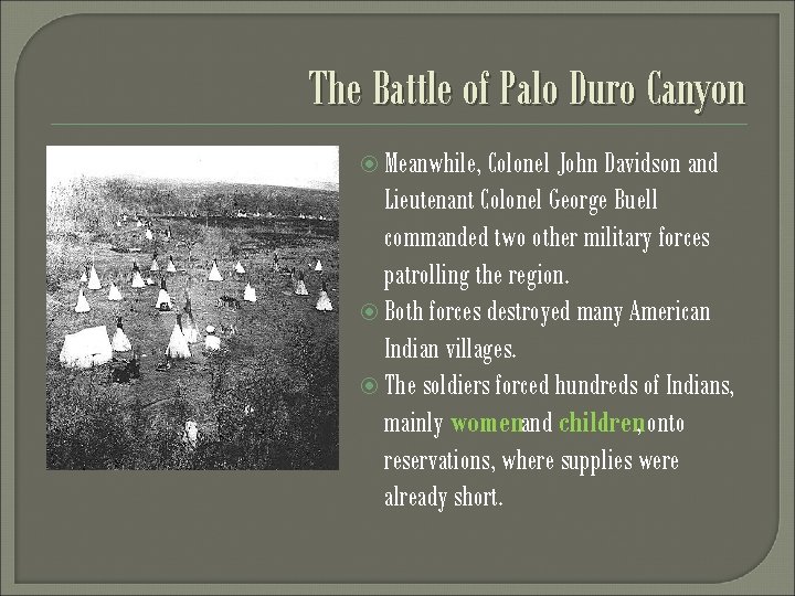 The Battle of Palo Duro Canyon Meanwhile, Colonel John Davidson and Lieutenant Colonel George