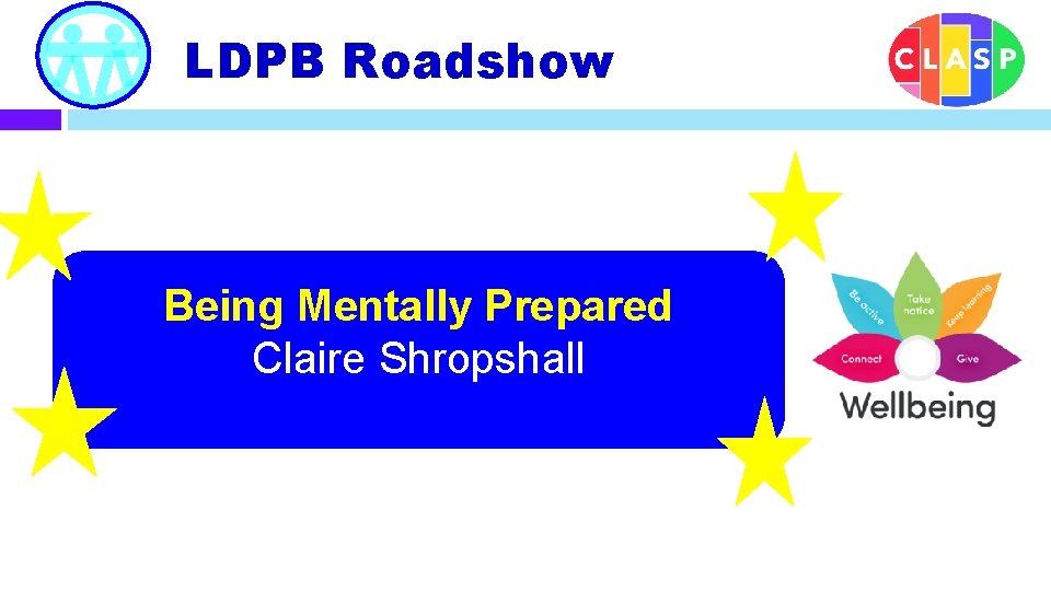 LDPB Roadshow Being Mentally Prepared Claire Shropshall 