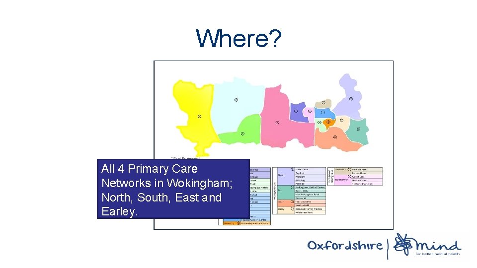 Where? All 4 Primary Care Networks in Wokingham; North, South, East and Earley. 