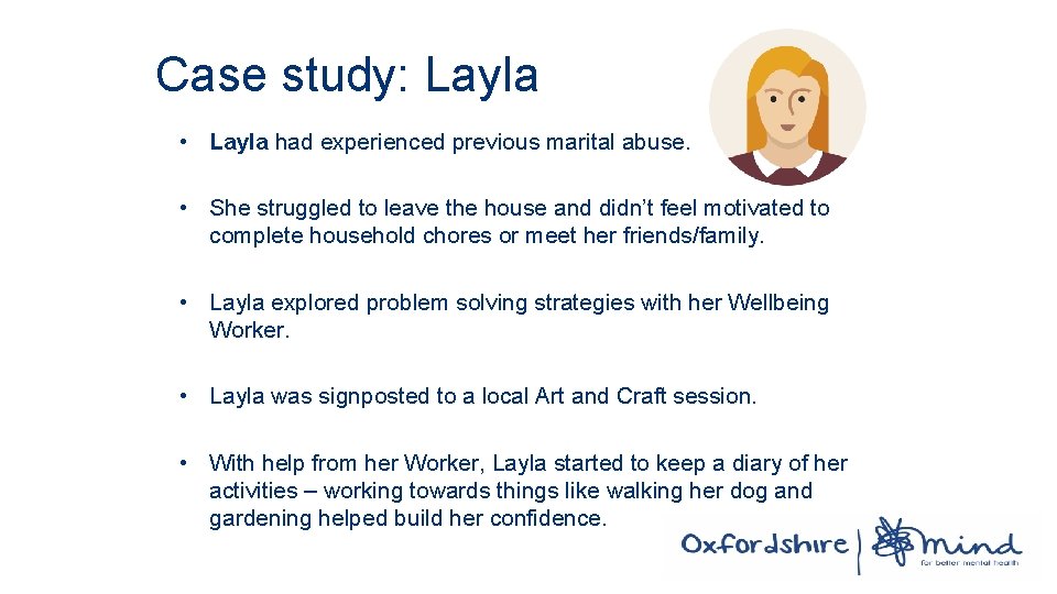 Case study: Layla • Layla had experienced previous marital abuse. • She struggled to