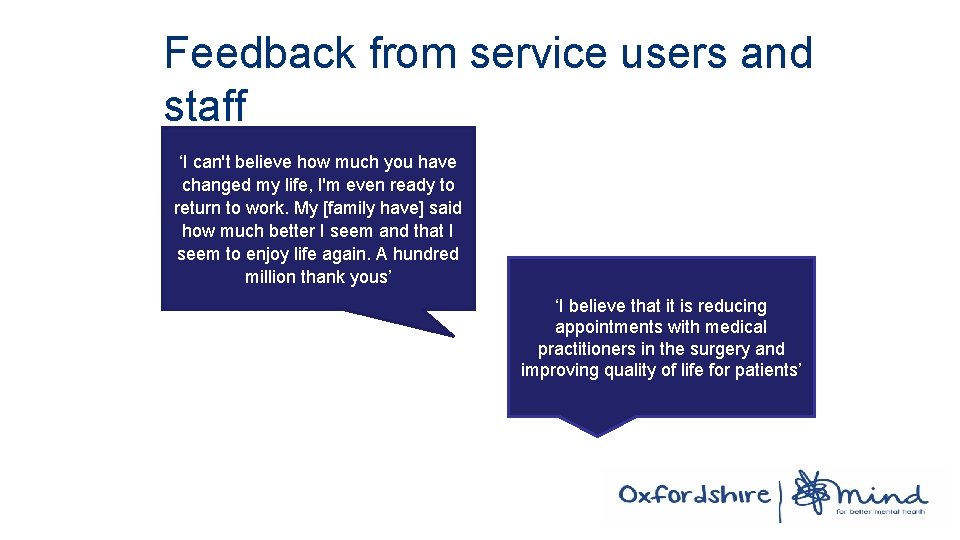 Feedback from service users and staff ‘I can't believe how much you have changed