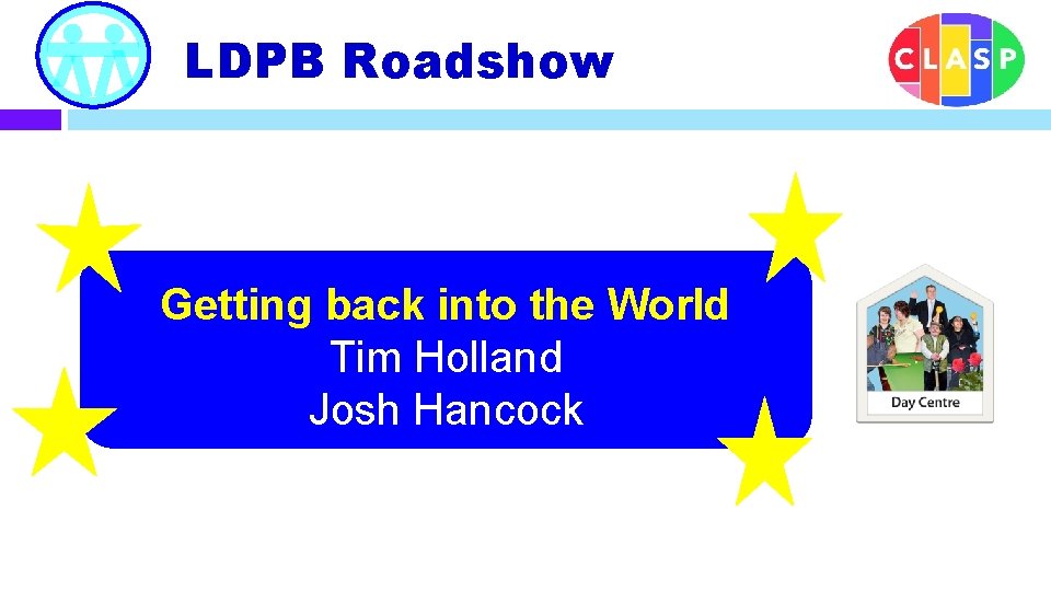 LDPB Roadshow Getting back into the World Tim Holland Josh Hancock 