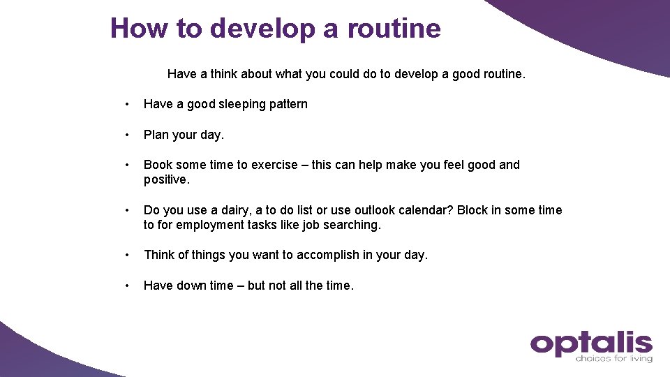 How to develop a routine Have a think about what you could do to
