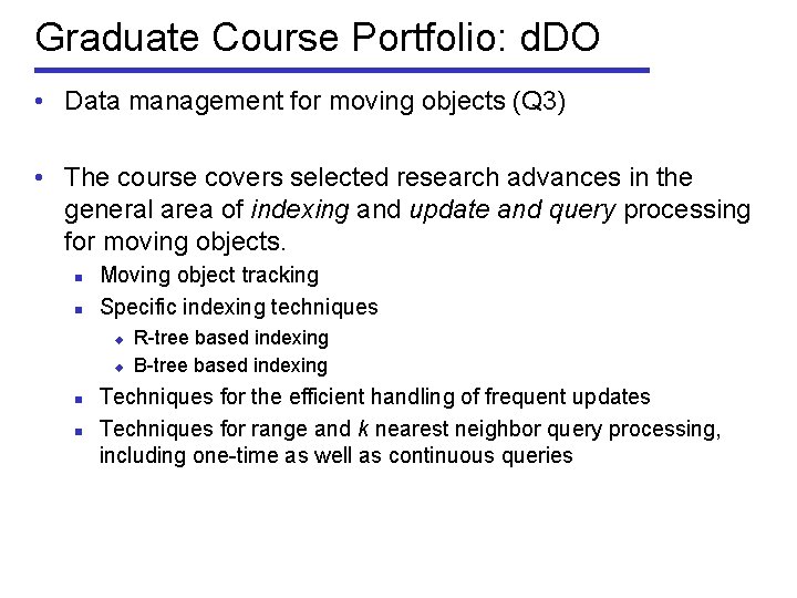 Graduate Course Portfolio: d. DO • Data management for moving objects (Q 3) •