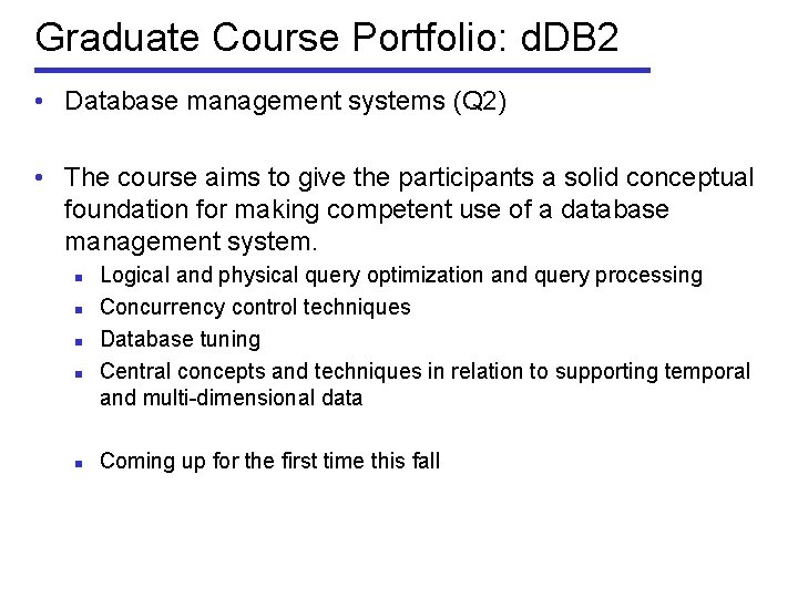 Graduate Course Portfolio: d. DB 2 • Database management systems (Q 2) • The