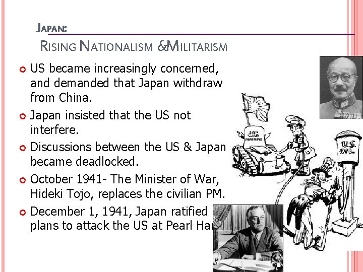JAPAN: RISING NATIONALISM &MILITARISM US became increasingly concerned, and demanded that Japan withdraw from
