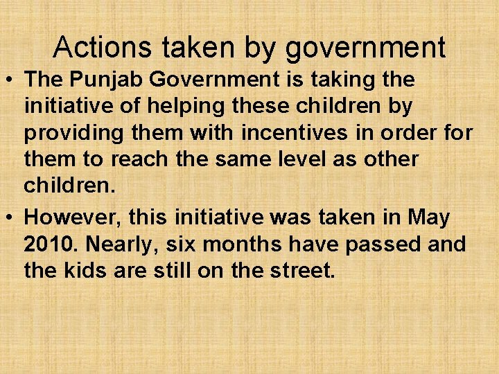 Actions taken by government • The Punjab Government is taking the initiative of helping