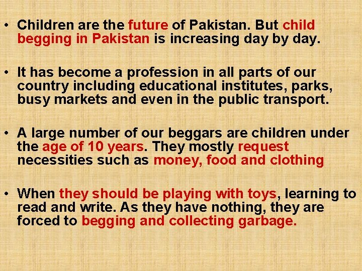  • Children are the future of Pakistan. But child begging in Pakistan is