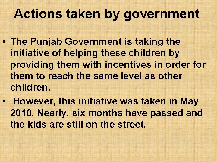 Actions taken by government • The Punjab Government is taking the initiative of helping