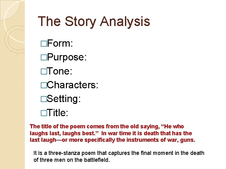The Story Analysis �Form: �Purpose: �Tone: �Characters: �Setting: �Title: The title of the poem