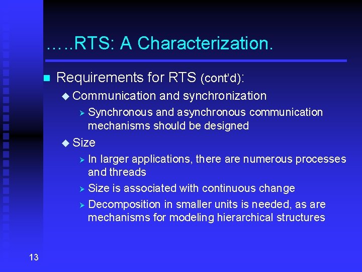 …. . RTS: A Characterization. n Requirements for RTS (cont’d): u Communication Ø and