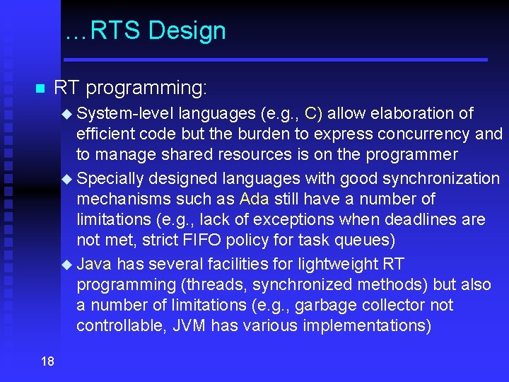 …RTS Design n RT programming: u System-level languages (e. g. , C) allow elaboration