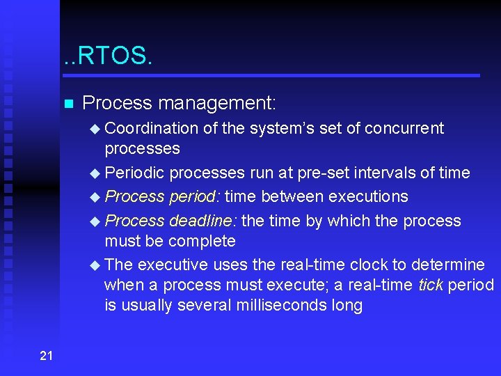 . . RTOS. n Process management: u Coordination of the system’s set of concurrent