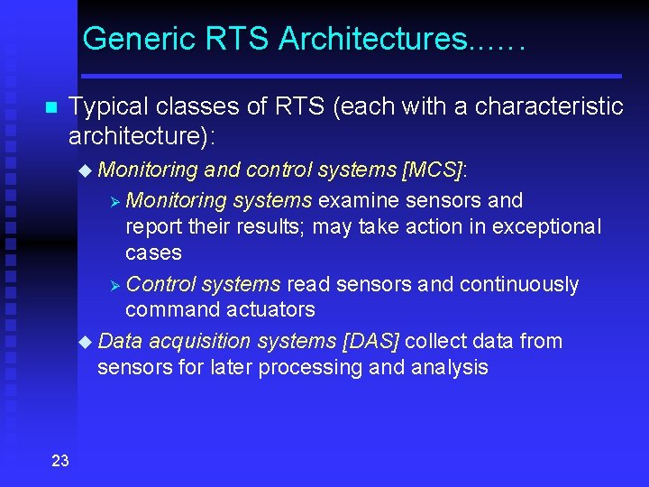 Generic RTS Architectures. . …. n Typical classes of RTS (each with a characteristic