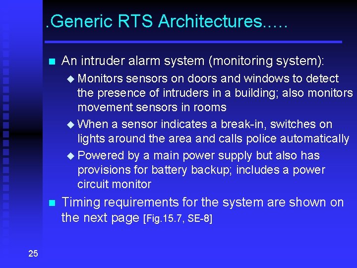 . Generic RTS Architectures. . … n An intruder alarm system (monitoring system): u
