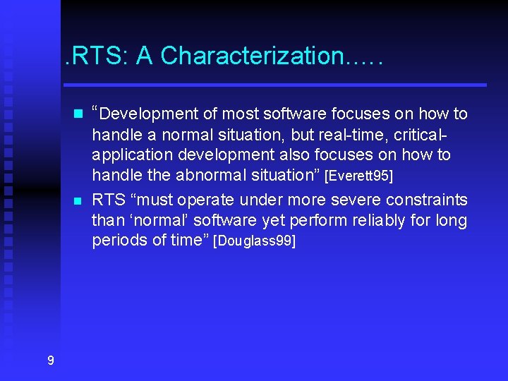 . RTS: A Characterization. …. n “Development of most software focuses on how to