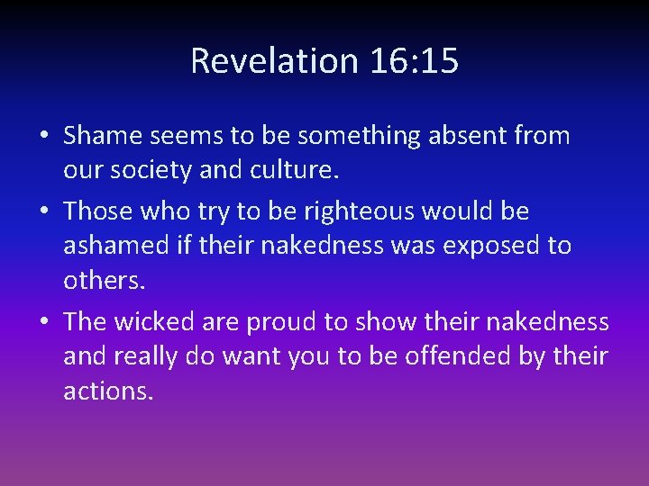 Revelation 16: 15 • Shame seems to be something absent from our society and