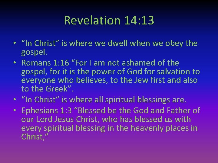 Revelation 14: 13 • “In Christ” is where we dwell when we obey the