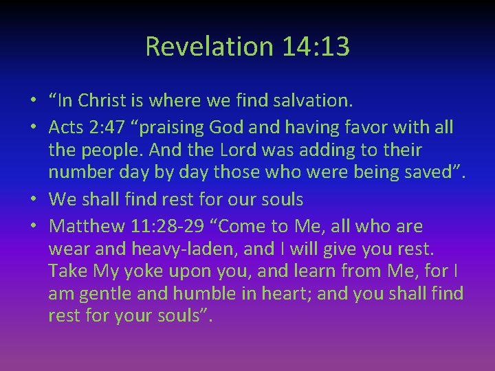 Revelation 14: 13 • “In Christ is where we find salvation. • Acts 2: